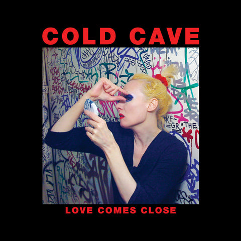 Cold Cave - Love Comes Close (Deluxe Edition)